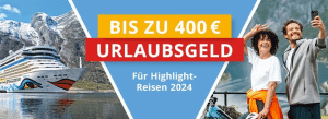 Mehr über den Artikel erfahren AIDA URLAUBSGELD – Highlight-Reisen 2024 